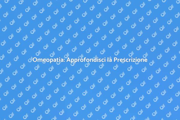 Approfondisci il Potere dell'Omeopatia