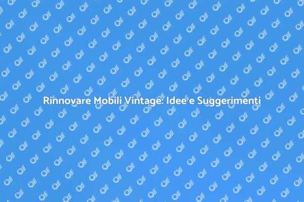 Riscopri il Fascino dei Mobili Vintage