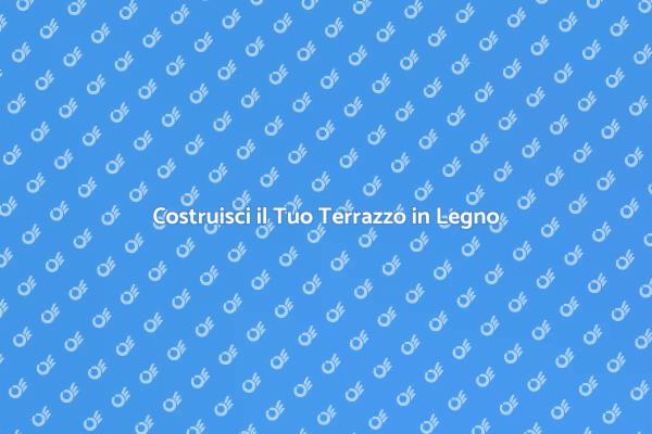 Ristruttura il Tuo Terrazzo con Legno