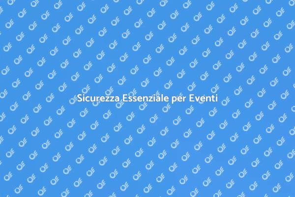 Eventi Sicuri: La Chiave del Successo