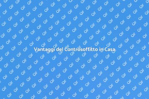 Controsoffitto: Funzione e Vantaggi