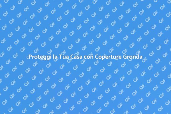 Protezione Efficace per la Tua Casa