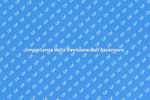 Revisione Ascensore: Sicurezza e Comfort