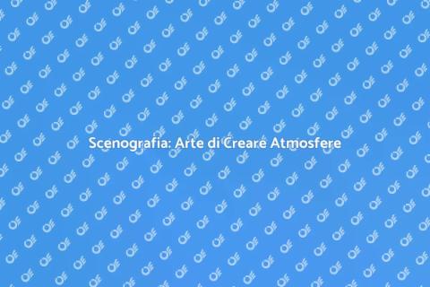 L'Arte dello Scenografo Creativo