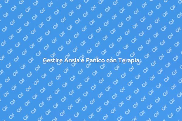 Affronta Ansia e Panico Oggi