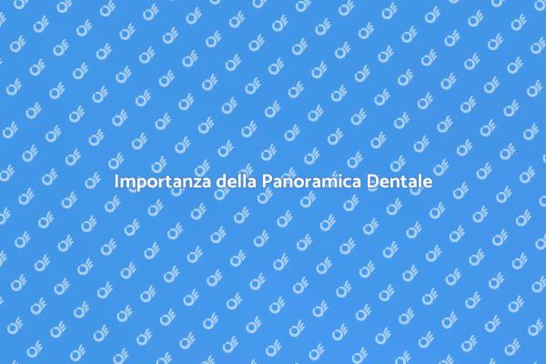 La Panoramica Dentale e il Benessere