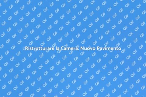 Installare un Nuovo Pavimento in Camera