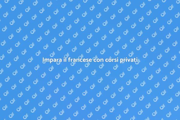 Apprendi il francese con i privati