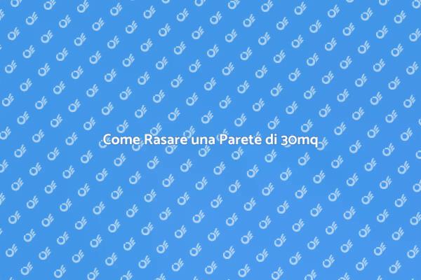 Rasatura: Guida per Pareti di 30mq