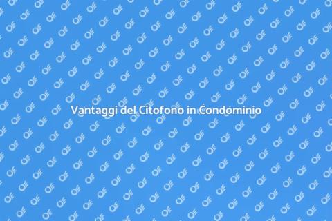 Collegamento Citofono in Condominio
