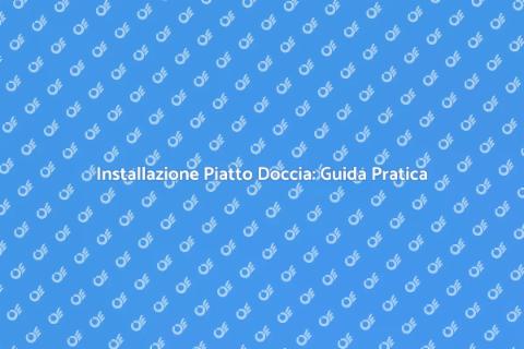 Piatto Doccia su Misura: Installazione