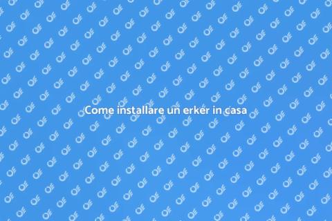 Installare un erker in casa tua