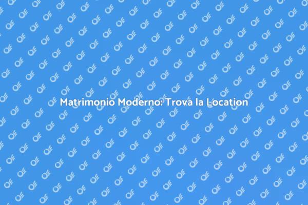 Trova la Location Perfetta per il Tuo Matrimonio