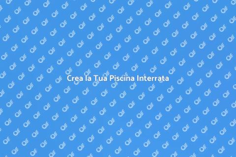Piscina Interrata: Realizza il Tuo Sogno