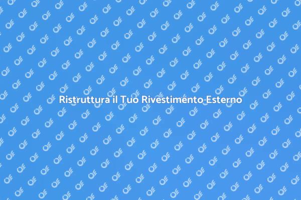 Rinnova il Rivestimento della Tua Casa