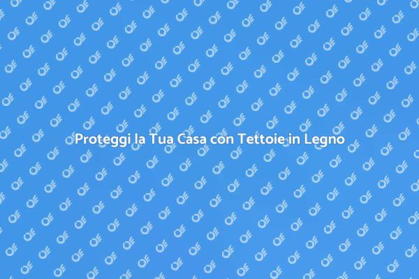 Tettoie in Legno: Funzionalità e Design