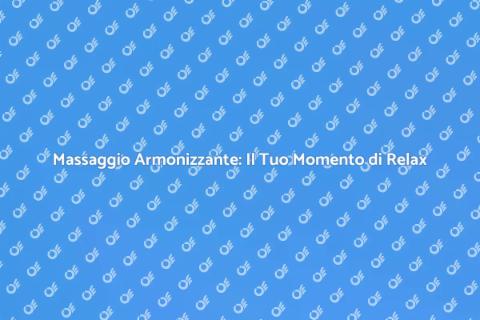 Prenota Massaggio Armonizzante