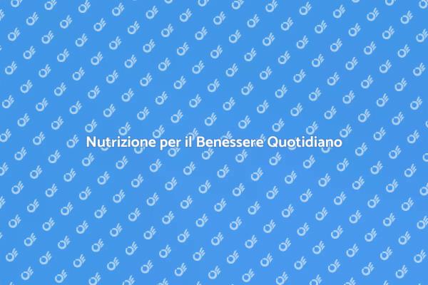 Alimentazione e Benessere: Scopri di più