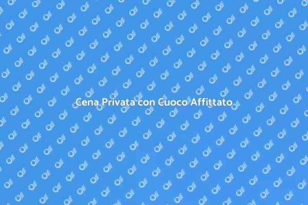 Trasforma la Tua Cena con un Cuoco!