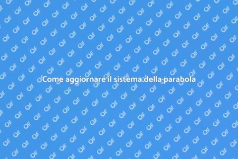 Aggiornare il sistema della parabola