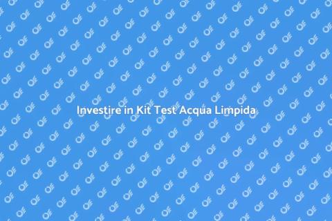 Kit Test Acqua Limpida per Salute