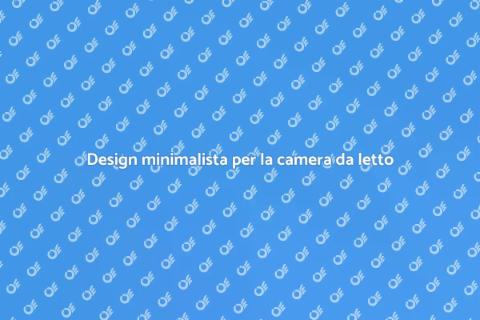 Arredare camera da letto minimalista