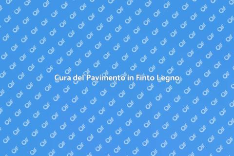 Manutenzione Pavimento Finto Legno