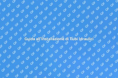 Installare o Sostituire Tubi Idraulici