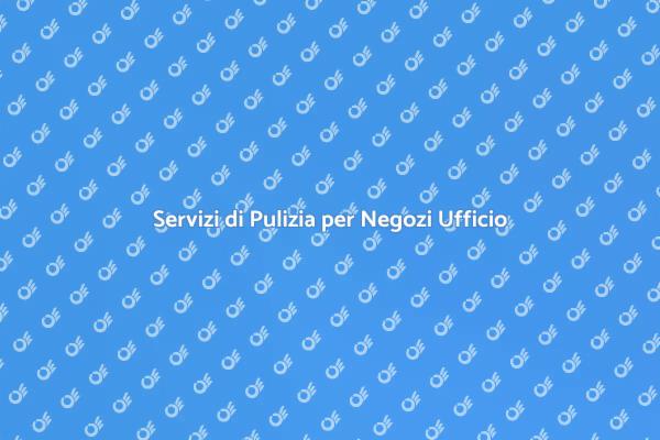Pulizia Efficace per Negozi di Ufficio