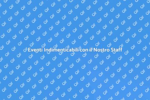 Staff per Eventi: Magia e Professionalità