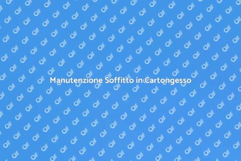 Soffitto in Cartongesso: Come Mantenere