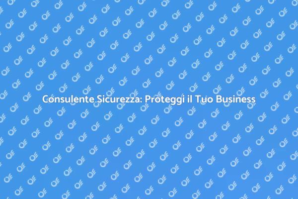 Investire nella Sicurezza Aziendale