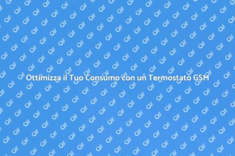 Termostato GSM per Comfort Energetico