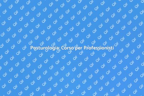 Corso di Posturologia Professionale