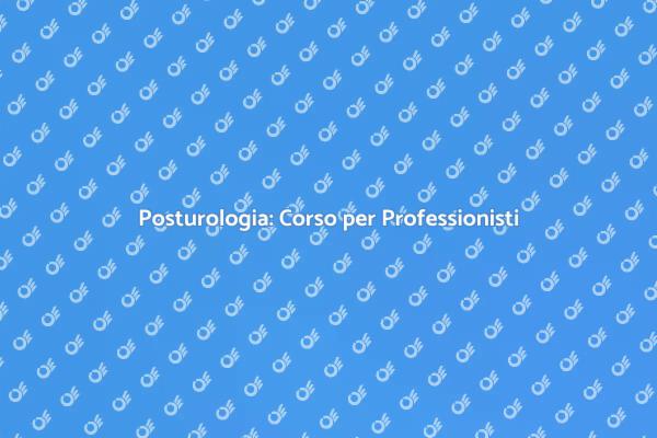 Diventa Esperto di Posturologia!