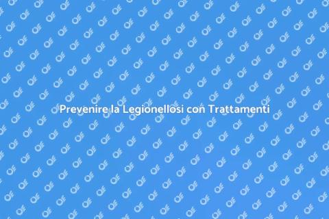 Trattamento Efficace per Legionellosi