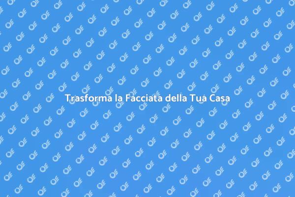 Rinnova la Facciata e Rivitalizza Casa
