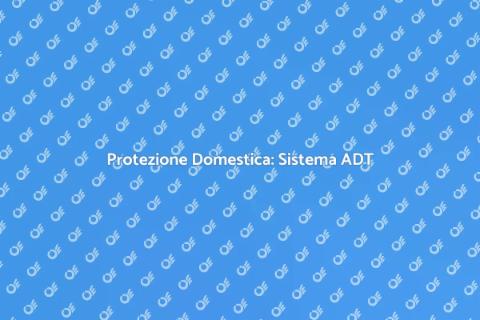 Sicurezza Casa: Sistema ADT Efficace