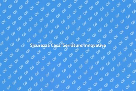 Serratura a Cilindro Europeo: Sicurezza