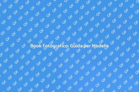Creare un Book Fotografico di Successo