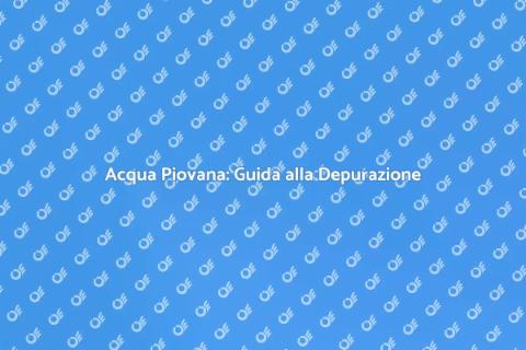 Depurare l'Acqua Piovana Sostenibile