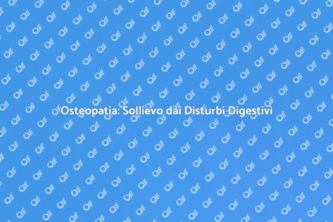 Osteopatia e Disturbi Digestivi