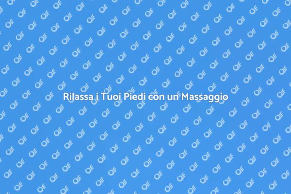 Rilassamento per i Piedi Stanchi