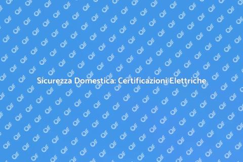 Certificazioni Impianti Elettrici Sicuri