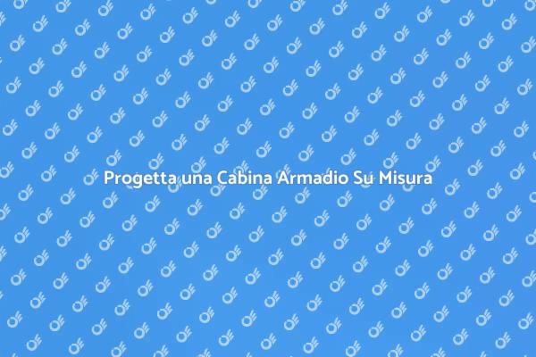 Ottimizza Spazi con Cabina Armadio