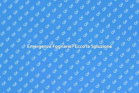 Pronto Intervento Fognature Sempre Attivo