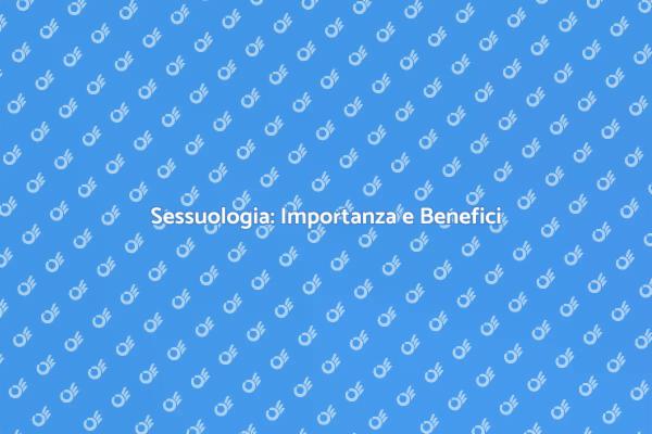 Sessuologa: Un Aiuto per il Benessere