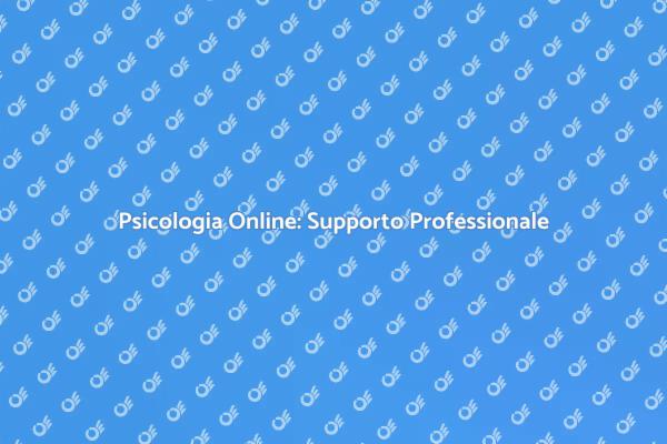 Trova il tuo Benessere Psicologico Online