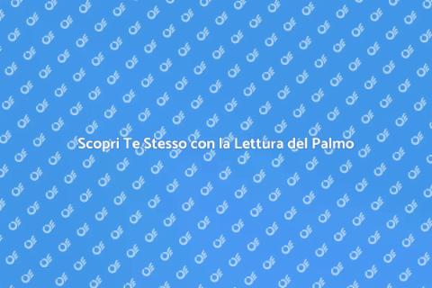 Lettura del Palmo: Scopri il Futuro