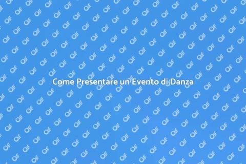 Presentare uno Spettacolo di Danza
